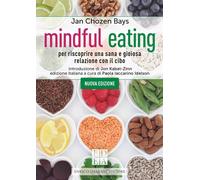 Libri Chozen Bays Jan - Mindful Eating. Per Riscoprire Una Sana E Gioiosa Relazi