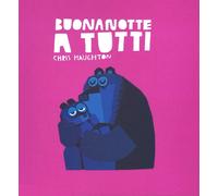 Buonanotte a tutti. Ediz. a colori