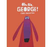 Libri Chris Haughton - Oh No, George Ediz. Illustrata