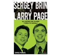 Libri Chris McNab - Sergey Brin E Larry Page. Gli Uomini Che Hanno Fondato Googl