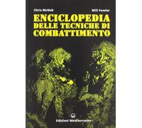 Enciclopedia delle tecniche di combattimento - [Edizioni Mediterranee]