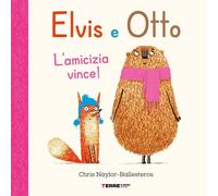 Libri Chris Naylor-Ballesteros - Elvis E Otto. L'amicizia Vince Ediz. A Colori