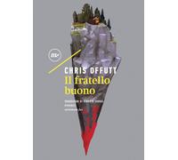 Libri Chris Offutt - Il fratello buono - 2020 (Sotterranei)