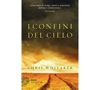 Libri Chris Whitaker - I confini del cielo - 2021