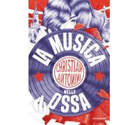 Libri Christian Antonini - La Musica Nelle Ossa