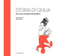Libri Christian Bruel - Storia Di Giulia, Che Aveva Un'ombra Da Bambino