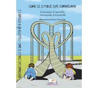 Libri Christian Capriello / Armando Grassitelli - Come Le Storie Che Cominciano