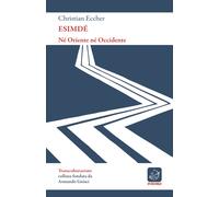 Libri Christian Eccher - Esimde. Ne Oriente Ne Occidente