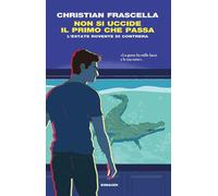 Libri Christian Frascella - Non Si Uccide Il Primo Che Passa. L'estate Rovente D