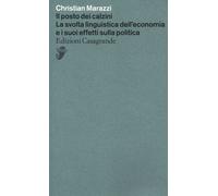 Libri Christian Marazzi - Il Posto Dei Calzini. La Svolta Linguistica Dell'econo