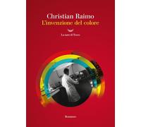 Libri Christian Raimo - L' Invenzione Del Colore