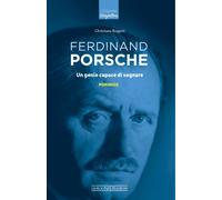 Libri Christiana Ruggeri - Ferdinand Porsche. Un Genio Capace Di Sognare