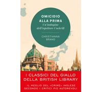Libri Christianna Brand - Omicidio Alla Prima. Un'indagine Dell'ispettore Cockri
