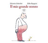 Libri Christine Schneider - Il mio grande nonno - 2021