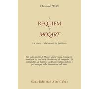 Libri Christoph Wolff - Il Requiem Di Mozart. La Storia, I Documenti, La Partitu