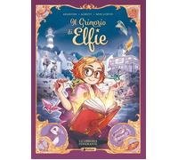 Libri Christophe Arleston / Audrey Alwett - Il Grimorio Di Elfie #01