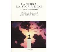 La terra, la storia e noi. L'evento antropocene