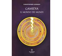 Libri Christopher Legrady - Gamidia Il Mondo Dei Mondi