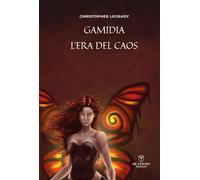 Libri Christopher Legrady - Gamidia L'era Del Caos
