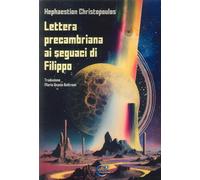 Libri Christopoulos Hephaestion - Lettera Precambriana Ai Seguaci Di Filippo