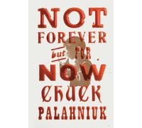 Not forever, but for now - Palahniuk Chuck