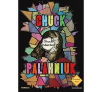 Libri Chuck Palahniuk - Shock Induction. Ediz. Italiana