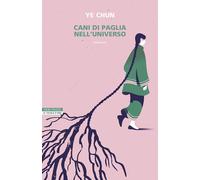 Libri Ye Chun - Cani Di Paglia Nell'universo