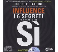 Libri Cialdini Robert B. - Influence. Come Spingere Gli Altri A Dire Di Si. Audi