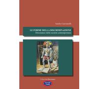 Libri Ciarcianelli Sandra - Le Forme Della Discriminazione. Dissonanze Della Soc