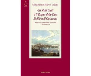 Libri CicciÃ² Sebastiano Marco - Gli Stati Uniti E Il Regno Delle Due Sicilie Ne
