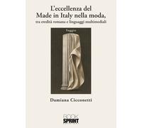 Libri Cicconetti Damiana - L' Eccellenza Del Made In Italy Nella Moda. Tra Eredi