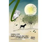 Libri Cieri Daniela - Dalla Fattoria Dei Libri ...E L'albero Danzo