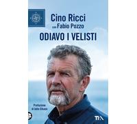 Libri Cino Ricci / Fabio Pozzo - Odiavo I Velisti. Nuova Ediz.