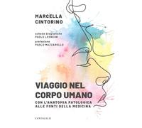 Libri Cintorino Marcella - Viaggio Nel Corpo Umano. Con L'anatomia Patologica Al