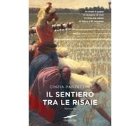 Libri Cinzia Panzettini - Il Sentiero Tra Le Risaie