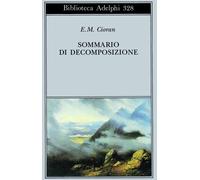 Libri Cioran Emil M. - Sommario Di Decomposizione