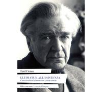 Ultimatum all'esistenza. Conversazioni e interviste (1949-1994)