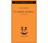Libri Cioran Emil M. - Un Apolide Metafisico. Conversazioni