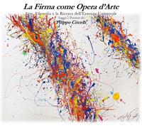 Libri Circelli Filippo - La Firma Come Opera D'arte. Arte, Filosofia E La Ricerc