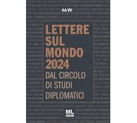 Libri Circolo Di Studi Diplomatici - Lettere Sul Mondo. Dal Circolo Di Studi Dip