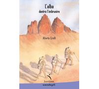 Libri Cirelli Alberto - L' Alba Dentro L'imbrunire
