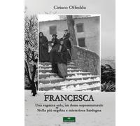 Libri Ciriaco Offeddu - Francesca - 2019