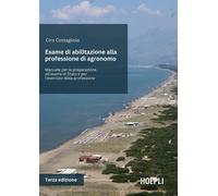 Esame di abilitazione alla professione di agronomo. Manuale per la prepara...