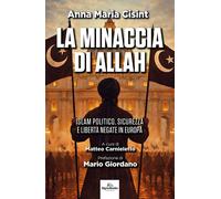 Libri Cisint Anna Maria - La Minaccia Di Allah. Islam Politico, Sicurezza E Libe