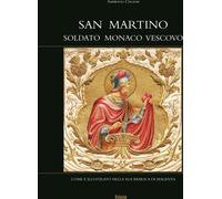 Libri Cislaghi Ambrogio - San Martino. Soldato, Monaco, Vescovo Come E Illustrat