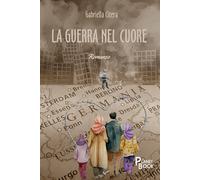 Libri Citera Gabriella - La Guerra Nel Cuore