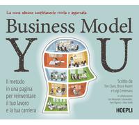 Tim Clark, Bruce Hazen, Luigi Centenaro – Business Model You – Il metodo in una pagina – Nuova ediz.