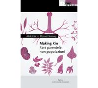 Making Kin. Fare parentele, non popolazioni