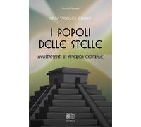 Libri Clarke Ardy Sixkiller - I Popoli Delle Stelle, Avvistamenti In America Cen