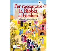 Libri Claude Lagarde - Per raccontare la Bibbia ai bambini - 2008